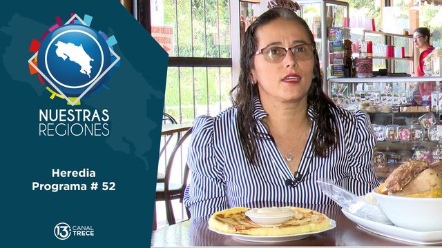 Programa # 52: Nuestras Regiones Heredia