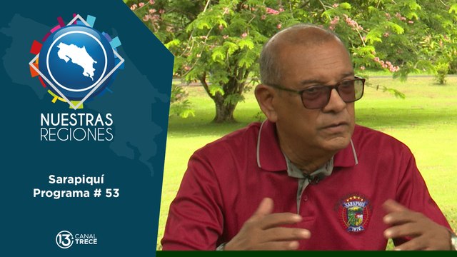 Programa # 53: Nuestras Regiones Sarapiquí