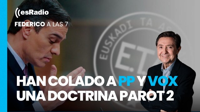Federico: Entre etarras y comunistarras han colado a PP y Vox una doctrina Parot 2