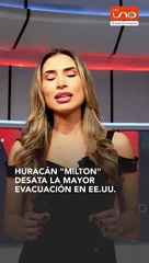 HURACÁN "MILTON" DESATA LA MAYOR EVACUACIÓN EN LA HISTORIA DE EE.UU.