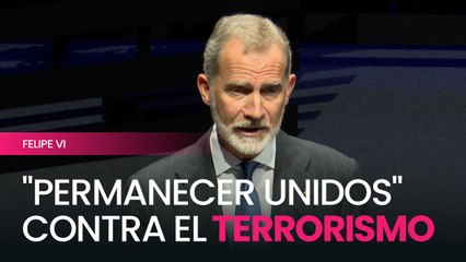 El Rey llama a "permanecer unidos" contra el terrorismo