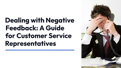 Dealing with Negative Feedback A Guide for Customer Service Representatives