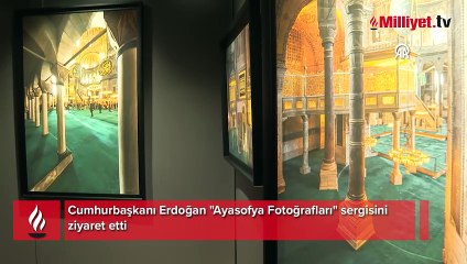 Cumhurbaşkanı Erdoğan Ayasofya Fotoğrafları sergisini gezdi