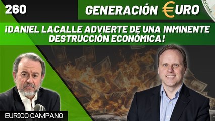 Generación Euro #260: ¡Alerta roja por el temporal económico que se avecina!