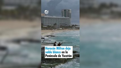 Huracán Milton deja saldo blanco en la Península de Yucatán