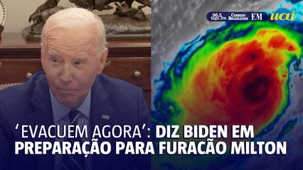 'Evacuem agora': diz Biden em preparação para furacão Milton