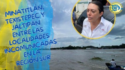 Minatitlán, Texistepec y Jáltipan entre las localidades incomunicadas en la región sur