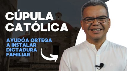 Gutiérrez_ Alianza de cúpula Católica y el gran capital ayudó a Ortega a instalar dictadura familiar