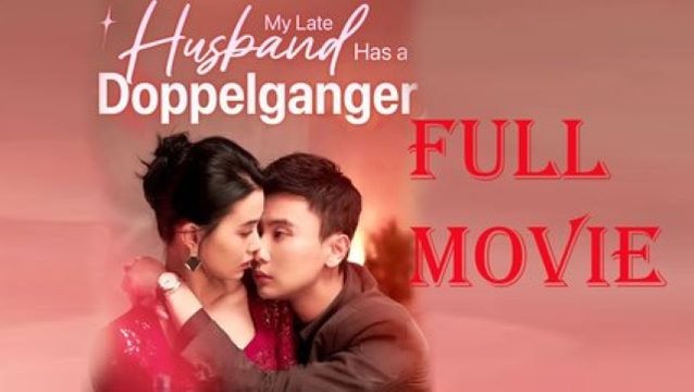 My Late Husband Has a Doppelganger Full Drama Short