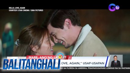Trailer ng "Hello, Love, Again," usap-usapan | Balitanghali