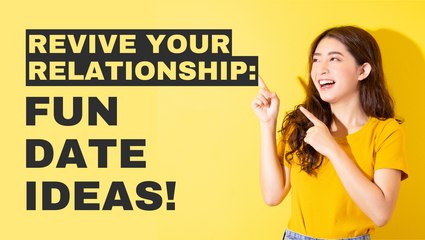 Revive Your Relationship: Fun Date Ideas!