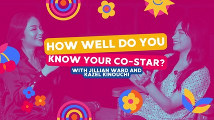 'How Well Do You Know Your Co-Star' with Jillian and Kazel | Online Exclusive