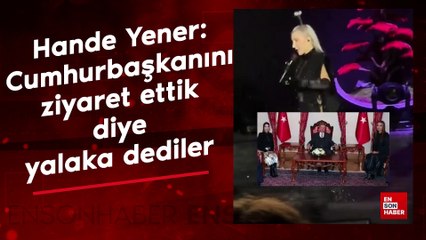 Hande Yener: Cumhurbaşkanını ziyaret ettik diye yalaka dediler