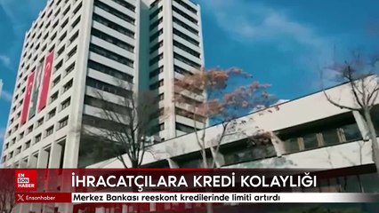 Merkez Bankası reeskont kredilerinde limiti artırdı