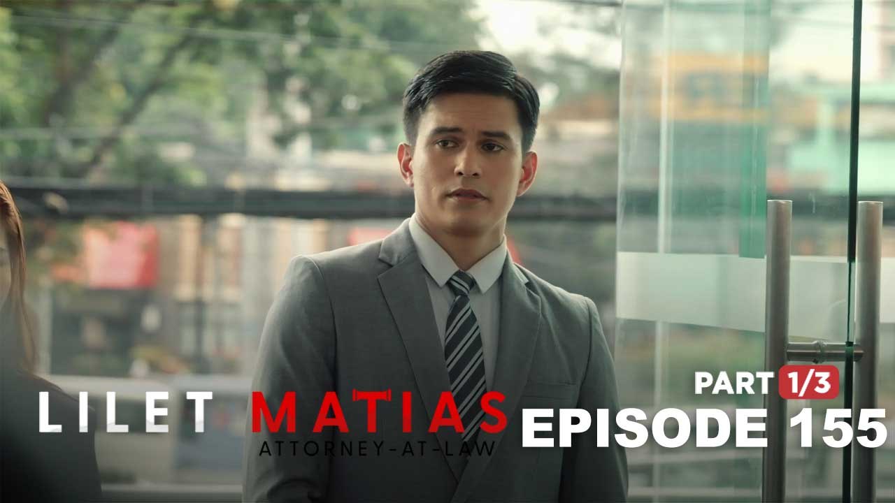 Lilet Matias, Attorney-At-Law: The best criminal lawyer enters the scene! (Episode 155 - Part 1/3)