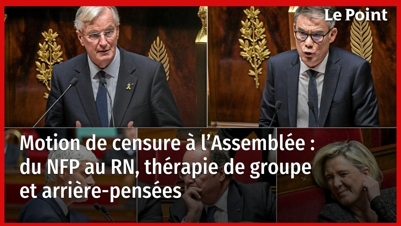 Motion de censure à l’Assemblée : du NFP au RN, thérapie de groupe et arrière-pensées