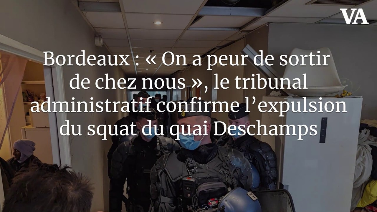 Bordeaux : « On a peur de sortir de chez nous », le tribunal administratif confirme l’expulsion du squat du quai Deschamps