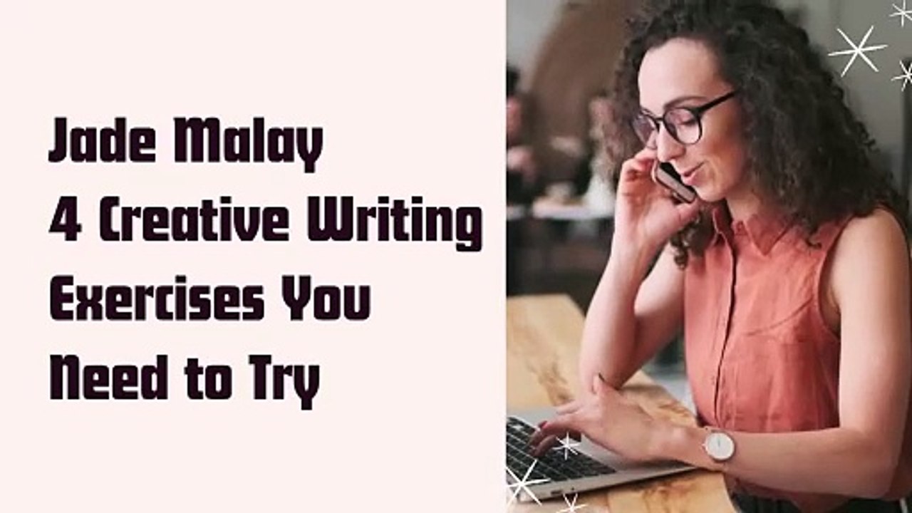 Jade Malay 4 Creative Writing Exercises You Need to Try - video Dailymotion
