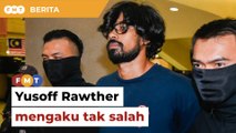 Dituduh miliki pistol palsu, Yusoff Rawther mengaku tak salah