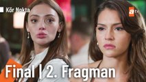 Kör Nokta 4. Bölüm 2. Final Fragmanı | 