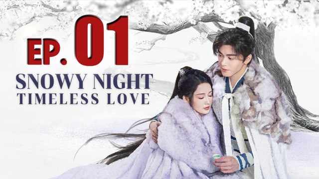 Snowy Night Timeless Love Episode 1 (2024) English Subtitles Chinese Romance