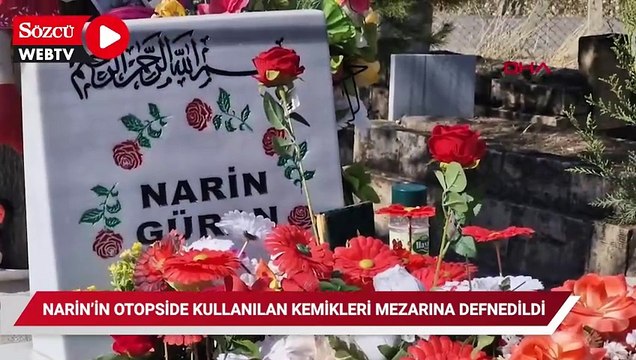 Narin'e ait otopsi için İstanbul’a gönderilen kemik parçaları mezarına defnedildi