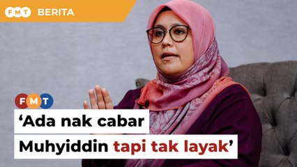 Ada ahli nak cabar Muhyiddin, tapi tak layak tanding, kata pemimpin Bersatu