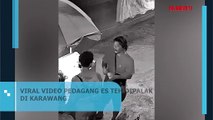 VIRAL VIDEO PEDAGANG ES TEH DIPALAK DI KARAWANG