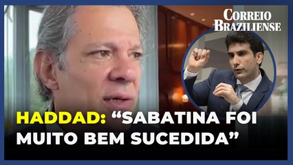 Haddad fala sobre sabatina de Gabriel Galípolo