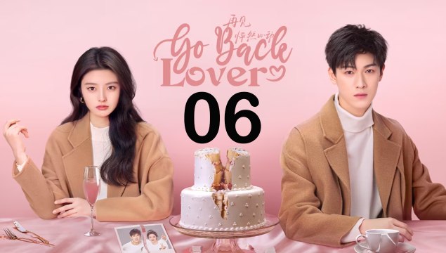 Go Back Lover - Episode 6 (English Subtitle)