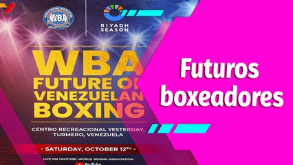 Buena Vibra | VI edición WBA Future of Venezuelan Boxing: una oportunidad para los prospectos