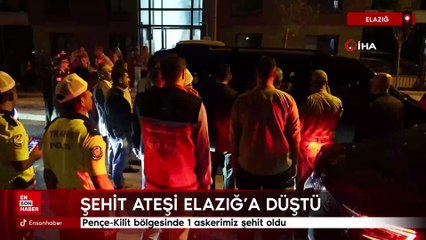 Şehit ateşi Elazığ'a düştü