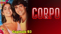 Cláudio Fica Abismado Com O Estado De Teresa | Corpo A Corpo 1984. Capítulo 93 Veja Completo ~>