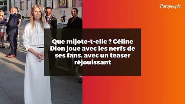 Que mijote-t-elle ? Céline Dion joue avec les nerfs de ses fans, avec un teaser réjouissant
