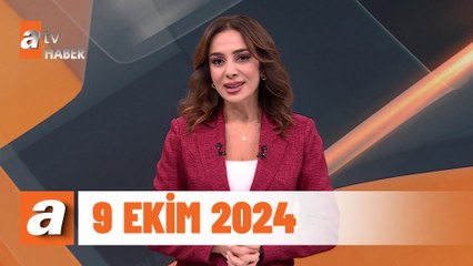 atv Ana Haber | 9 Ekim 2024
