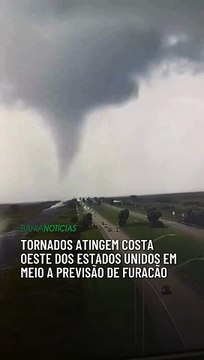 Tornados atingem costa oeste dos Estados Unidos em meio a previsão de furacão
