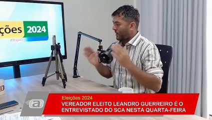 Recém eleito vereador, Leandro Guerreiro foi entrevista pelo SCA