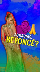 ¿Por que todos quieren agradecer a Beyoncé?