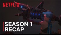 Arcane Season 1 | Recap - Netflix