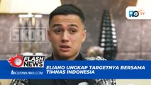 ELIANO REIJNDERS MENGUNGKAP TARGETNYA BERSAMA TIMNAS INDONESIA