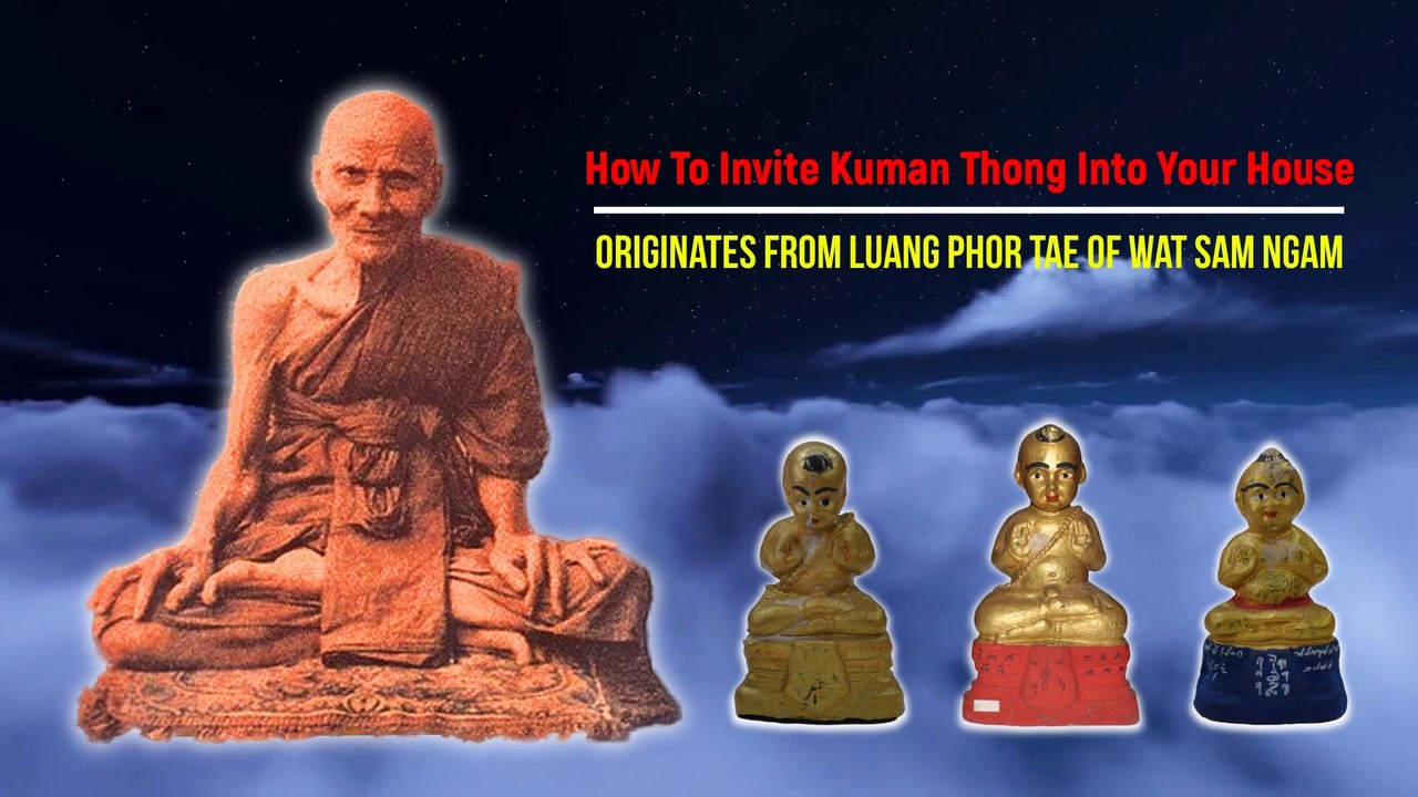 How to invite Kuman Thong into your house @ Luang Phor Tae of Wat Sam Ngam