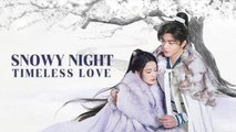 Snowy Night- Timeless Love (2024) Ep.4 Engsub