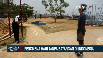 Unik! Fenomena Hari Tanpa Bayangan Tengah Terjadi di Indonesia, Apa Maksudnya?