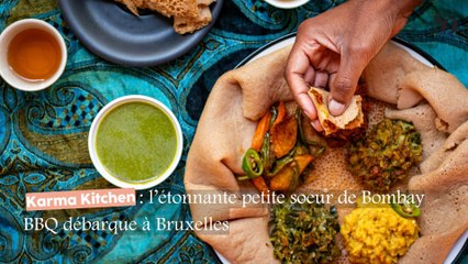 Karma Kitchen : l’étonnante petite soeur de Bombay BBQ débarque à Bruxelles