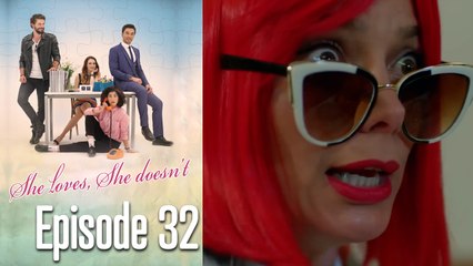 She Loves She Doesn't - Long Version Episode 32