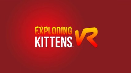 Exploding Kittens VR Official Launch Trailer