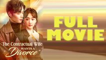 The Contractual Wife Wants a Divorce Full Episode