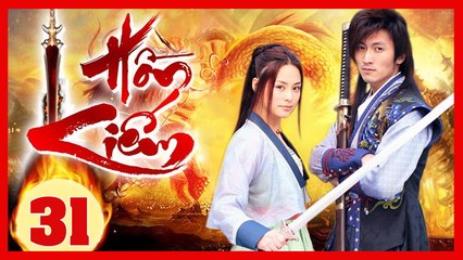 HỒN KIÊM - Tập 31 (Lồng Tiếng) | Phim Kiếm Hiệp Võ Thuật Trung Quốc Hay Nhất | TẠ ĐÌNH PHONG - KIỀU CHẤN VŨ - CHUNG HÂN ĐỒNG