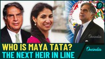 Ratan Tata Dead | Who is Maya Tata? Know Tata Group's Likely Successors| Full Details