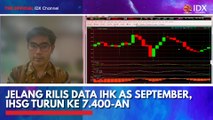 Jelang Rilis Data IHK AS September, IHSG Turun ke 7.400-an